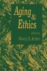 Aging and Ethics: Philosophical Problems in Gerontology (Contemporary Issues in Biomedicine) By Nancy S. Jecker Cover Image