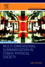 Multi-Dimensional Summarization in Cyber-Physical Society (Computer Science Reviews and Trends) By Hai Zhuge Cover Image
