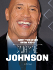 What You Never Knew about Dwayne Johnson Cover Image