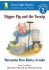Digger Pig and the Turnip/Marranita Poco Rabo Y El Nabo: Bilingual English-Spanish Cover Image