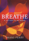 Breathe: A Letter to My Sons By Imani Perry Cover Image