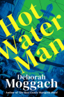 Hot Water Man By Deborah Moggach Cover Image