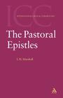 The Pastoral Epistles (International Critical Commentary) By I. H. Marshall, Howard I. Marshall, C. E. B. Cranfield (Editor) Cover Image