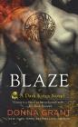 Blaze: A Dark Kings Novel By Donna Grant Cover Image