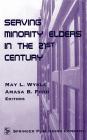 Serving Minority Elders in the 21st Century Cover Image