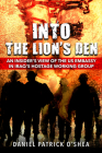 Into the Lions’ Den: An Insider’s View of the US Embassy in Iraq’s Hostage Working Group By Daniel Patrick O’Shea Cover Image