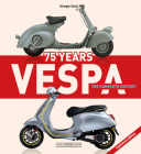 Vespa 75 Years: The complete history - Updated edition By Giorgio Sarti Cover Image