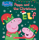 Peppa and the Christmas Elf (Peppa Pig) By Scholastic Cover Image