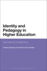 Identity and Pedagogy in Higher Education: International Comparisons By Kalwant Bhopal, Patrick Alan Danaher Cover Image