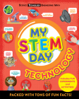 My Stem Day: Technology: Packed with Fun Facts and Activities! Cover Image