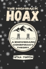 The Highback Hoax: A Snowboard Conspiracy Theory Cover Image