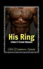 His Ring: A Sweet & Steamy Romance By Stella Eromonsere-Ajanaku Cover Image