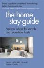 The Home Stay Guide: Practical advice for Airbnb and homeshare hosts By Gabriela Domicelj, Derek Young Cover Image