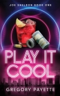 Play It Cool By Gregory Payette Cover Image
