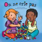 On Ne Crie Pas By Elizabeth Verdick, Marieka Heinlen (Illustrator) Cover Image
