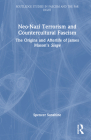 Neo-Nazi Terrorism and Countercultural Fascism: The Origins and Afterlife of James Mason's Siege (Routledge Studies in Fascism and the Far Right) By Spencer Sunshine Cover Image