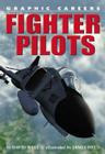 Fighter Pilots (Graphic Careers) By David West, James Field Cover Image