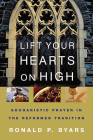 Lift Your Hearts on High: Eucharistic Prayer in the Reformed Tradition Cover Image