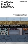 The Radio Phonics Laboratory: Telecommunications, Speech Synthesis and the Birth of Electronic Music Cover Image