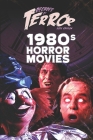Decades of Terror 2021: 1980s Horror Movies By Steve Hutchison Cover Image