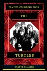 The Turtles Famous Coloring Book: Whole Mind Regeneration and Untamed Stress Relief Coloring Book for Adults By Maeve Collins Cover Image