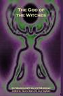 The God Of The Witches By Raven Starhawk Cunningham, Margaret Alice Murray Cover Image