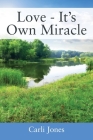 Love - It's Own Miracle By Carli Jones Cover Image