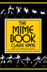 The Mime Book: A Comprehensive Guide to Mime (Umbrella Book) By Claude Kipnis Cover Image