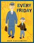 Every Friday By Dan Yaccarino Cover Image