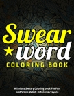 Swear Word Coloring Book: Hilarious Sweary Coloring book For Fun and Stress Relief: offensive crayons By Jay Coloring Cover Image