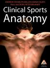 Clinical Sports Anatomy (Sports Medicine) By Andrew Franklyn-Miller, Eanna Falvey, Paul McCrory Cover Image