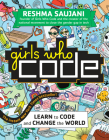 Girls Who Code: Learn to Code and Change the World By Reshma Saujani Cover Image