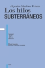 Los hilos subterráneos By Editorial Eclepsidra (Editor), Alejandro Sebastiani Verlezza Cover Image