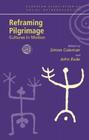 Reframing Pilgrimage: Cultures in Motion (European Association of Social Anthropologists) Cover Image