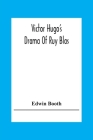 Victor Hugo'S Drama Of Ruy Blas By Edwin Booth Cover Image