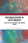 Refeudalization and the Crisis of Civilization: Political essays by Olaf Kaltmeier and Edgardo Lander By Olaf Kaltmeier, Edgardo Lander Cover Image