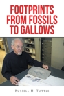 Footprints from Fossils to Gallows By Russell H. Tuttle Cover Image