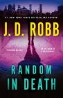 Random in Death: An Eve Dallas Novel By J. D. Robb Cover Image