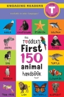 The Toddler's First 150 Animal Handbook: Pets, Aquatic, Forest, Birds, Bugs, Arctic, Tropical, Underground, Animals on Safari, and Farm Animals (Engag By Ashley Lee, Alexis Roumanis (Editor) Cover Image