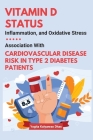 Vitamin D Status, Inflammation, and Oxidative Stress: Association With Cardiovascular Disease Risk in Type 2 Diabetes Patients Cover Image