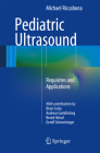 Pediatric Ultrasound: Requisites and Applications By Michael Riccabona, Brian Coley (Contribution by), Andreas Gamillscheg (Contribution by) Cover Image