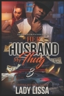Her Husband, My Thug 3: The Finale By Lady Lissa Cover Image