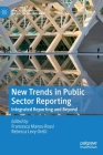 New Trends in Public Sector Reporting: Integrated Reporting and Beyond By Francesca Manes-Rossi (Editor), Rebecca Levy Orelli (Editor) Cover Image