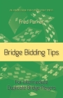 Bridge Bidding Tips: For Intermediate Duplicate Bridge Players By Fred Parker Cover Image