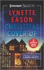 Christmas Cover-Up and Her Mistletoe Protector By Lynette Eason, Laura Scott Cover Image