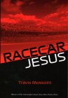 Racecar Jesus By Travis Mossotti Cover Image