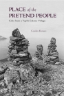 Place of the Pretend People: Gifts from a Yup'ik Eskimo Village By Carolyn Kremers Cover Image