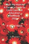 I Want My Mommy A Parent's Guide to Child Care and Education Red Book By Cameron Kidston Cover Image