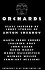 Orchards By Anton Chekhov (Based on a Book by), Maria Irene Fornes, Spalding Gray Cover Image