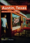 Austin, Texas: Music City, New Money, Lost Dreams By Edgar T. Mosley Cover Image